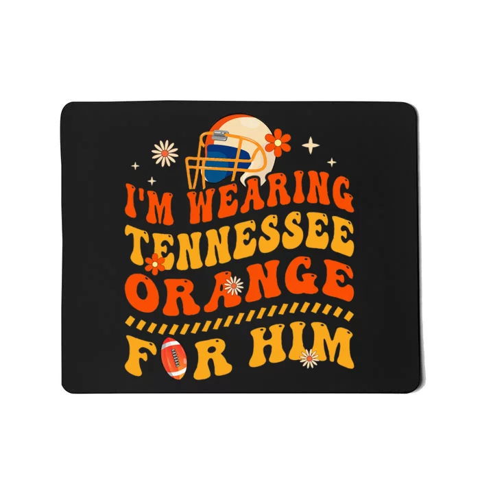 IM Wearing Tennessee Orange For Him Tennessee Football Mousepad