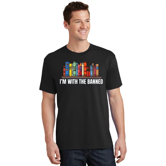 IM With The Banned Books I Read Banned Books Lovers T-Shirt