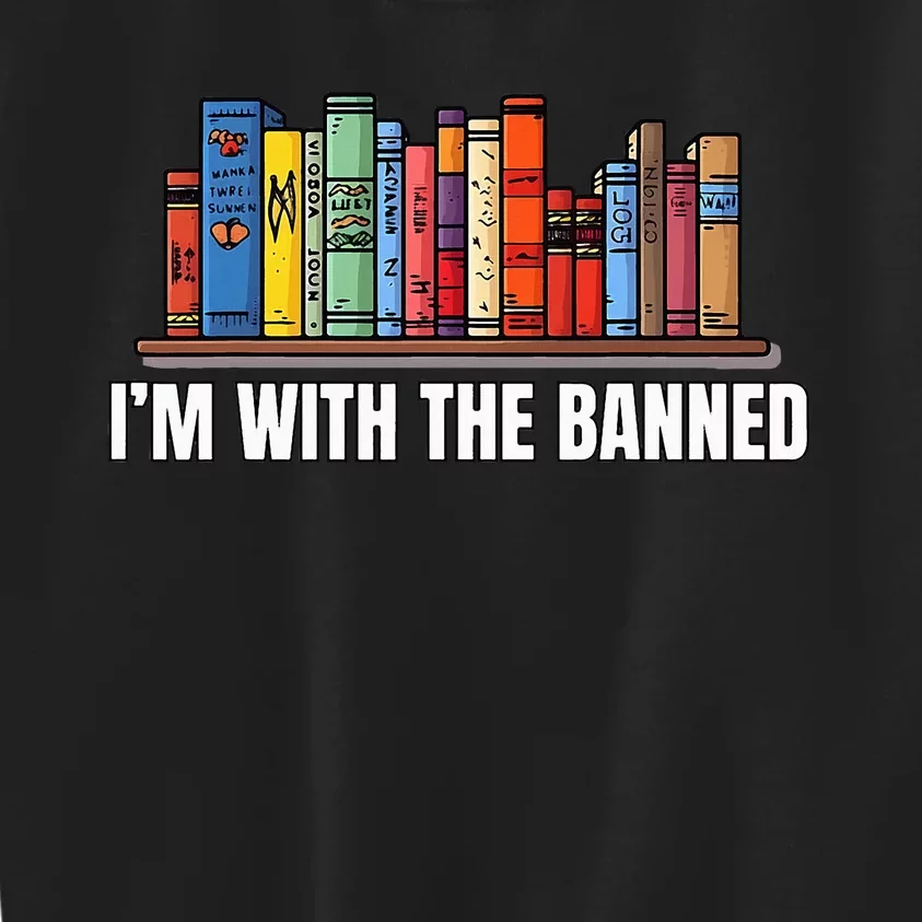 IM With The Banned Books I Read Banned Books Lovers Kids Sweatshirt