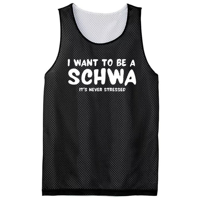 I Want To Be A Schwa ItS Never Stressed Mesh Reversible Basketball Jersey Tank