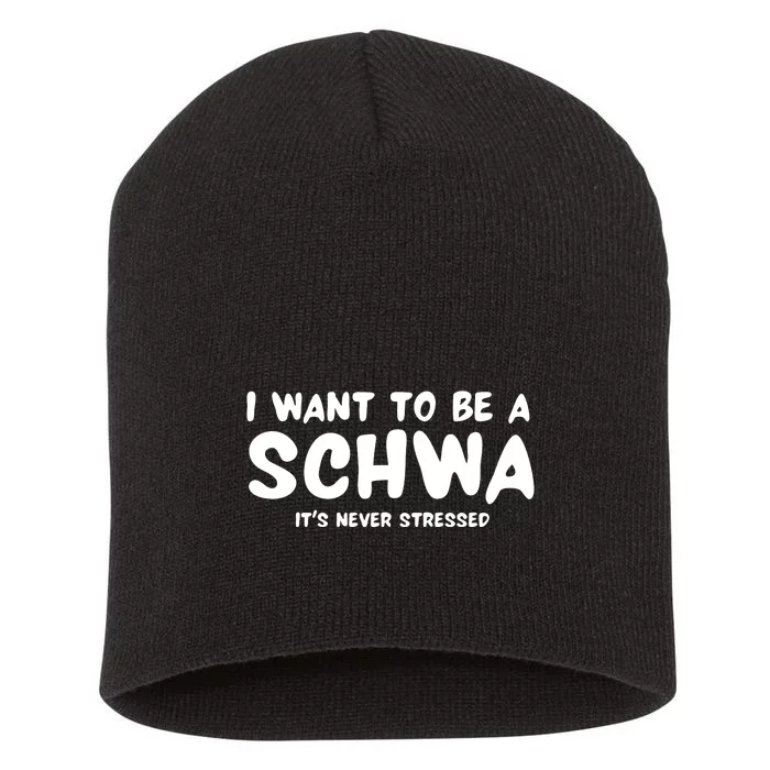 I Want To Be A Schwa ItS Never Stressed Short Acrylic Beanie