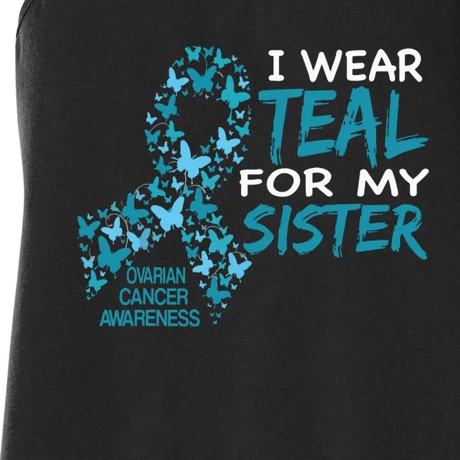 I Wear Teal For My Sister Ovarian Cancer Awareness Women's Racerback Tank