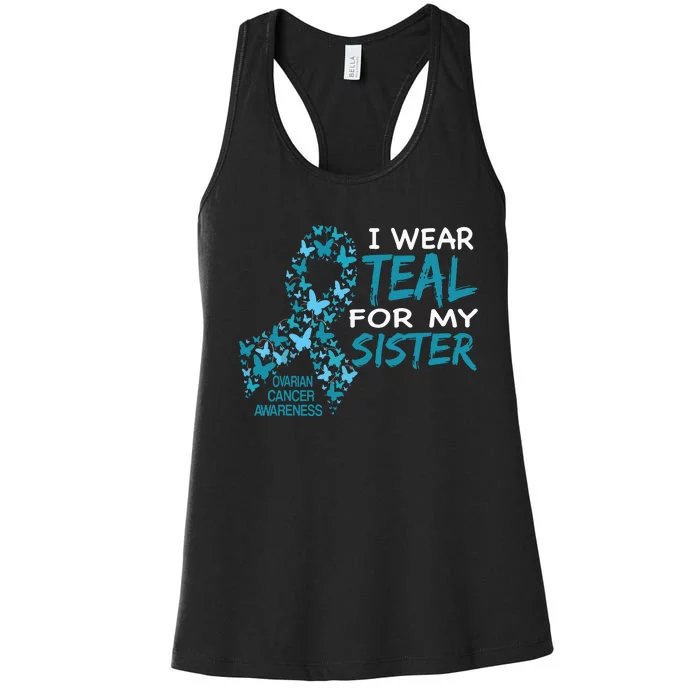 I Wear Teal For My Sister Ovarian Cancer Awareness Women's Racerback Tank