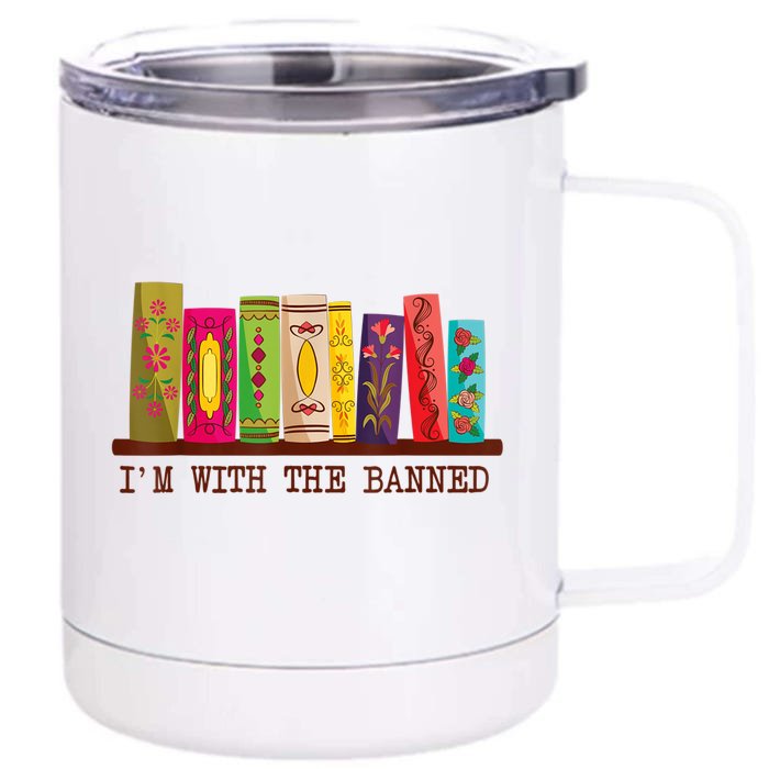 I'm With The Banned Books Funny I Read Banned Books Lovers Front & Back 12oz Stainless Steel Tumbler Cup