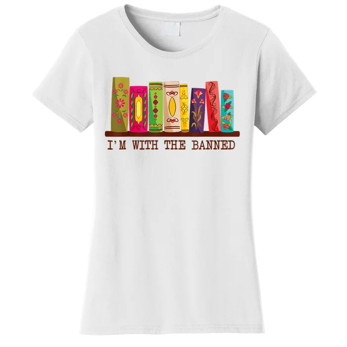 I'm With The Banned Books Funny I Read Banned Books Lovers Women's T-Shirt