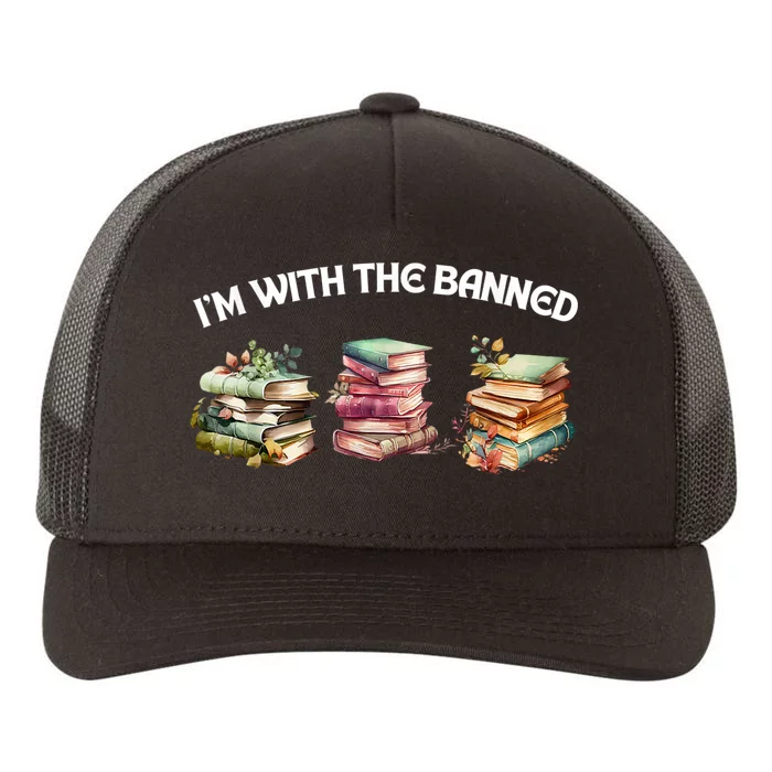 I'm With The Banned Books Funny I Read Banned Books Lovers Yupoong Adult 5-Panel Trucker Hat