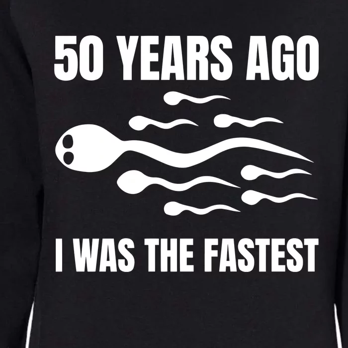 I Was The Fastest Womens California Wash Sweatshirt