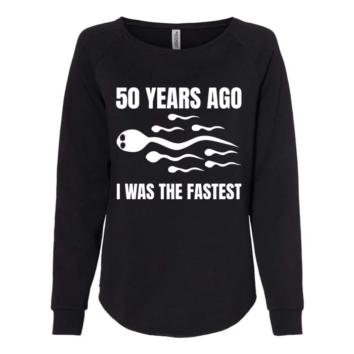 I Was The Fastest Womens California Wash Sweatshirt