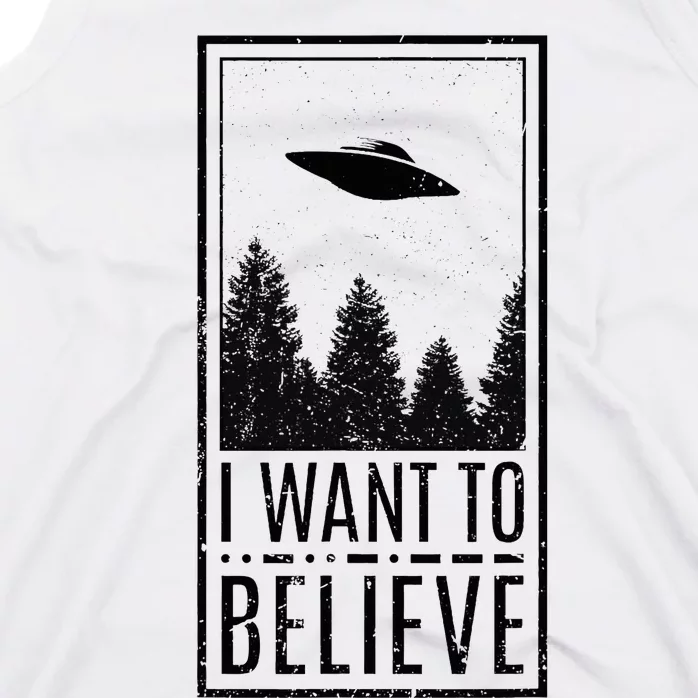 I Want To Believe Ufo Believer Alien Conspiracy Tank Top