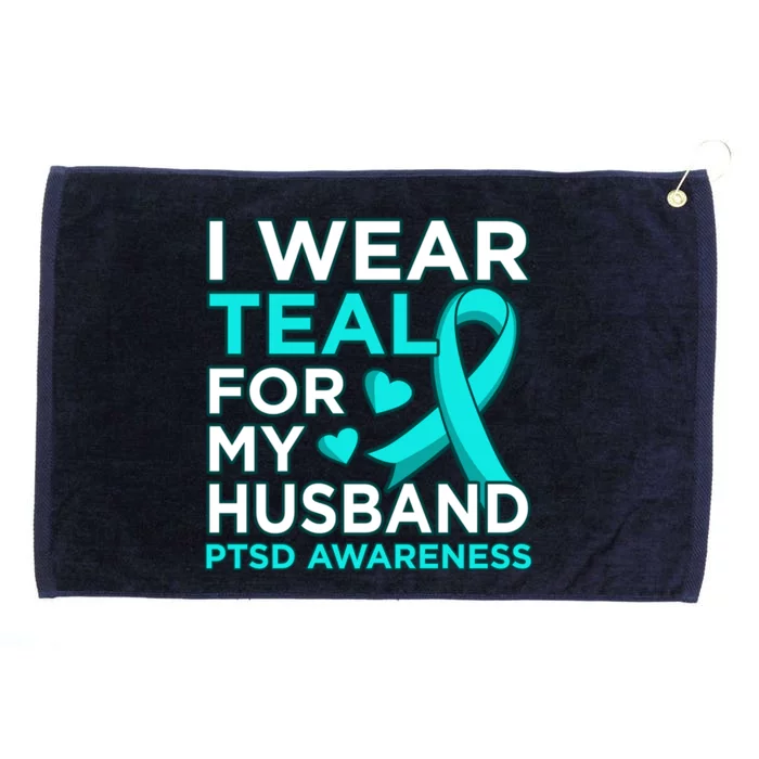 I Wear Teal For My Husband Ptsd Awareness Ribbon Graphic Gift Grommeted Golf Towel