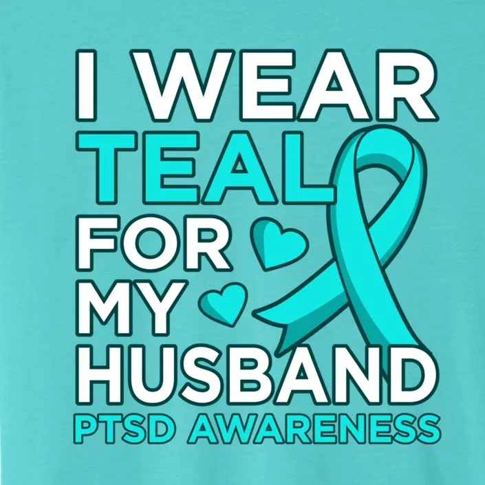 I Wear Teal For My Husband Ptsd Awareness Ribbon Graphic Gift ChromaSoft Performance T-Shirt