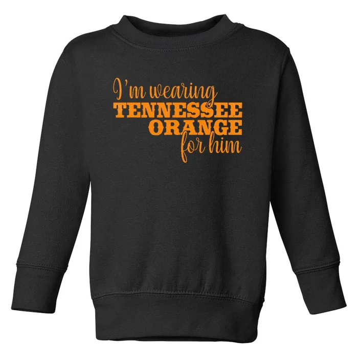 IM Wearing Tennessee Orange For Him Tn Orange Toddler Sweatshirt