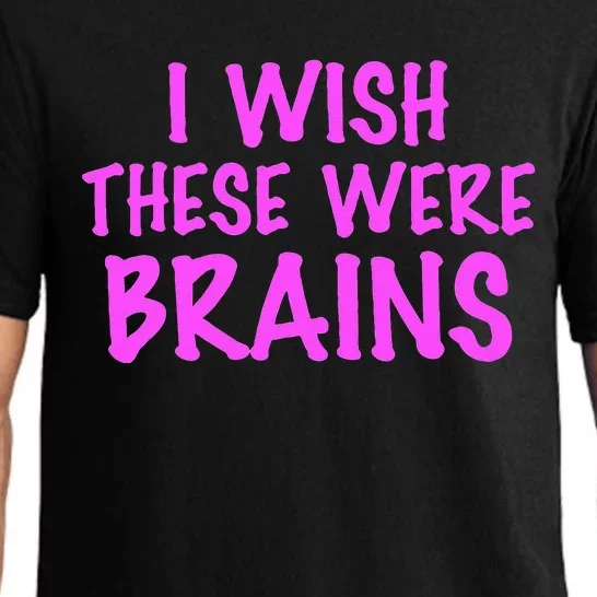 I Wish These Were Brains Pajama Set