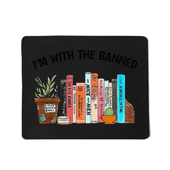 I'm With The Banned Book Readers I Read Banned Mousepad