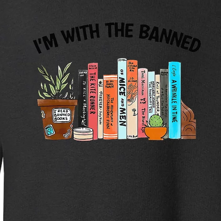 I'm With The Banned Book Readers I Read Banned Toddler Sweatshirt