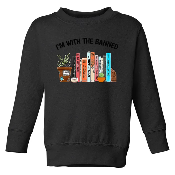 I'm With The Banned Book Readers I Read Banned Toddler Sweatshirt