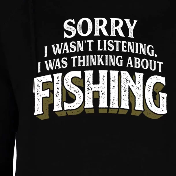 I Was Thinking About Fishing Funny Fishing Fisherman Gift Womens Funnel Neck Pullover Hood