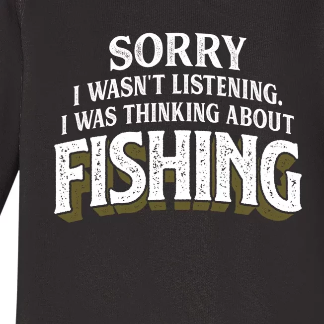 I Was Thinking About Fishing Funny Fishing Fisherman Gift Baby Long Sleeve Bodysuit