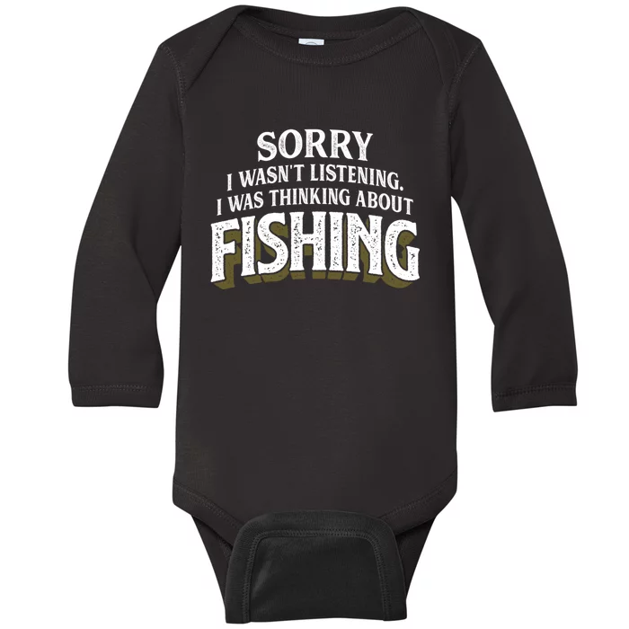 I Was Thinking About Fishing Funny Fishing Fisherman Gift Baby Long Sleeve Bodysuit