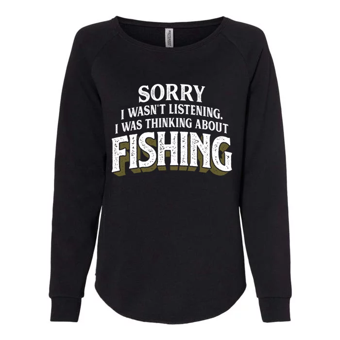 I Was Thinking About Fishing Funny Fishing Fisherman Gift Womens California Wash Sweatshirt