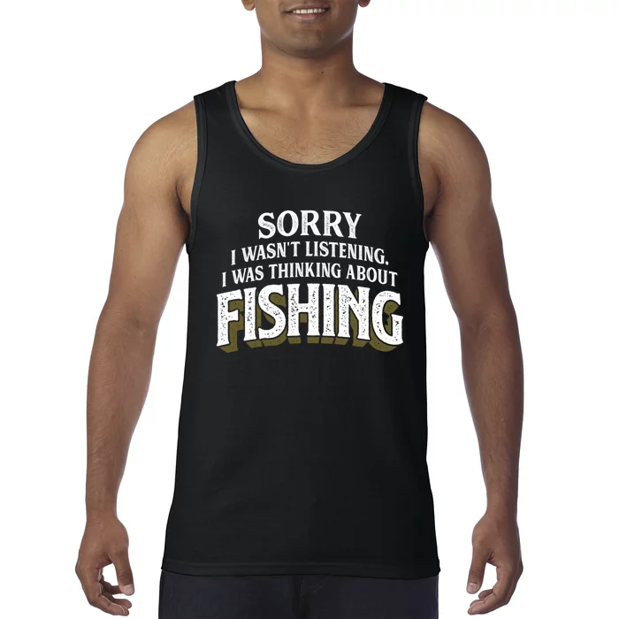 I Was Thinking About Fishing Funny Fishing Fisherman Gift Tank Top