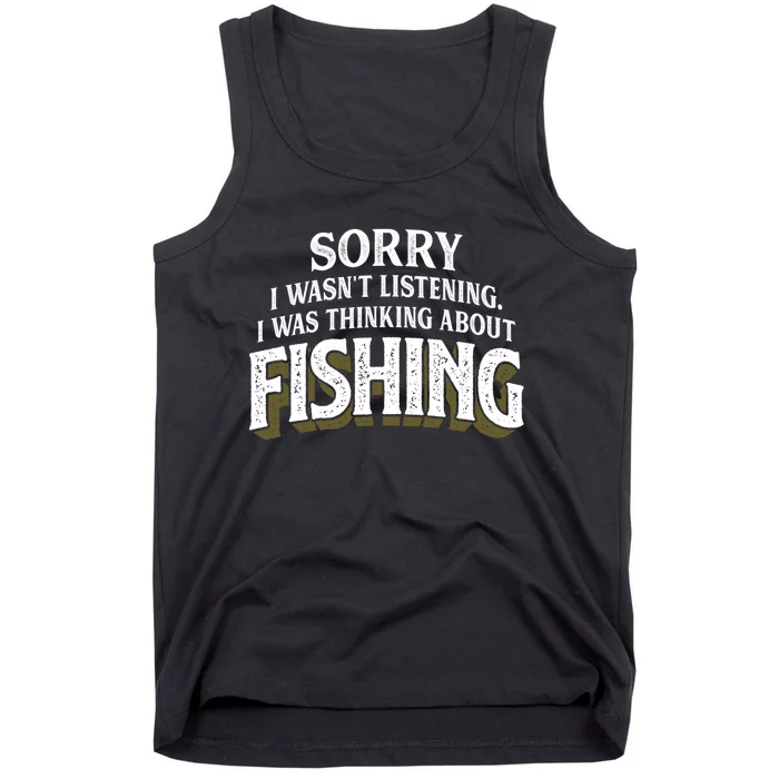 I Was Thinking About Fishing Funny Fishing Fisherman Gift Tank Top