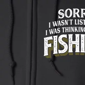 I Was Thinking About Fishing Funny Fishing Fisherman Gift Full Zip Hoodie