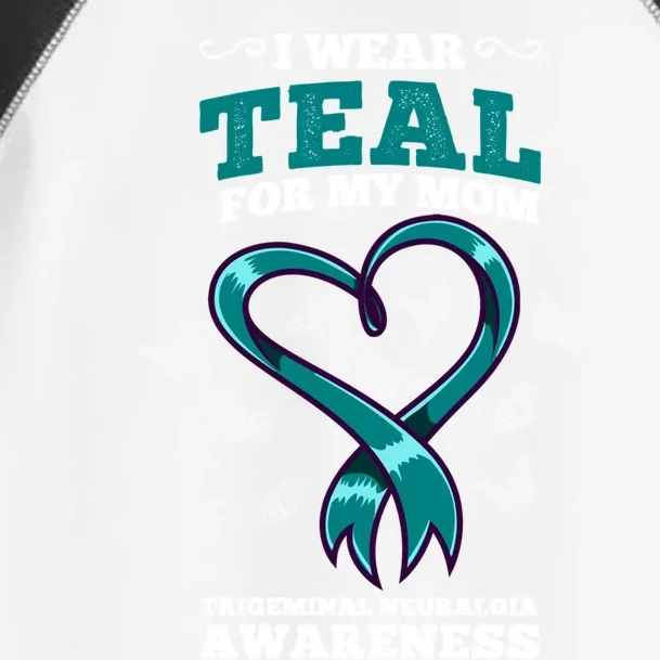 I Wear Teal For My Mom Trigeminal Neuralgia Awareness Gift Toddler Fine Jersey T-Shirt