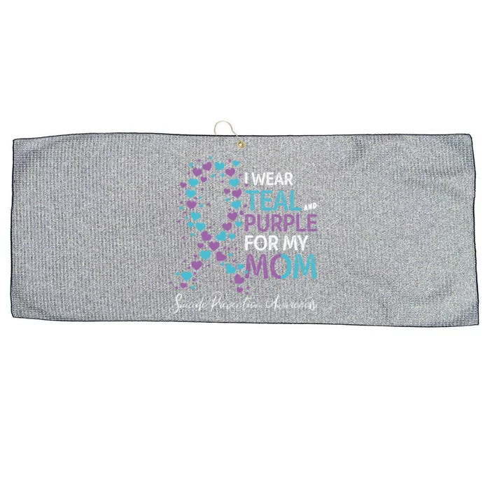 I Wear Teal And Purple For My Mom Suicide Prevention Gift Large Microfiber Waffle Golf Towel