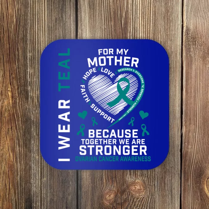 I Wear Teal For My Mom Ovarian Cancer Awareness Hope Support Gift Coaster