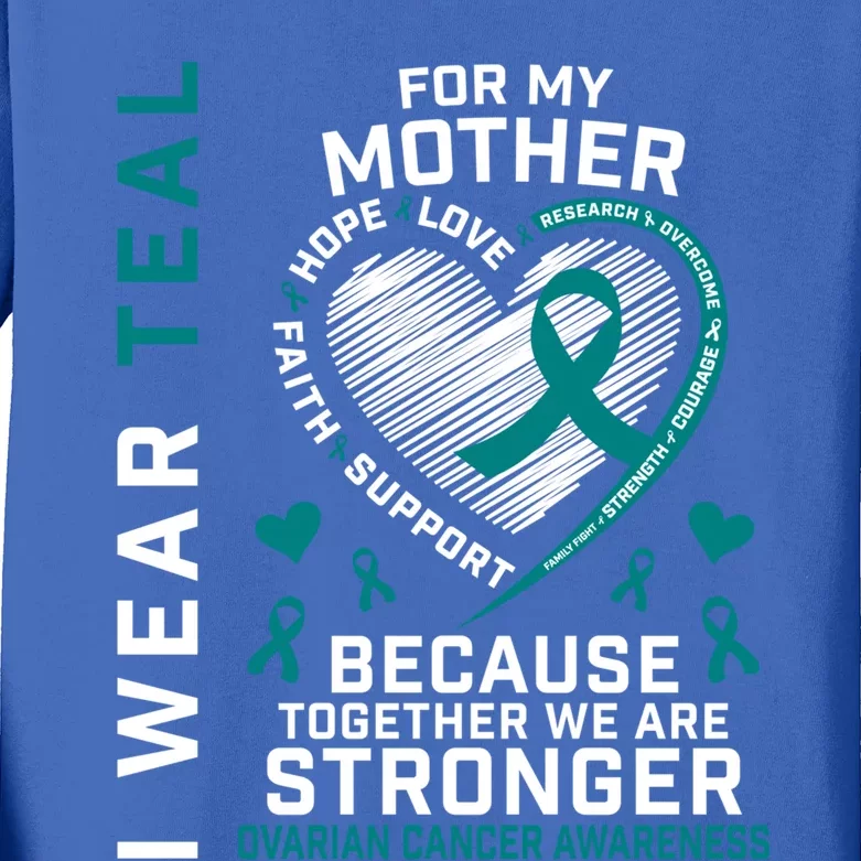 I Wear Teal For My Mom Ovarian Cancer Awareness Hope Support Gift Kids Long Sleeve Shirt