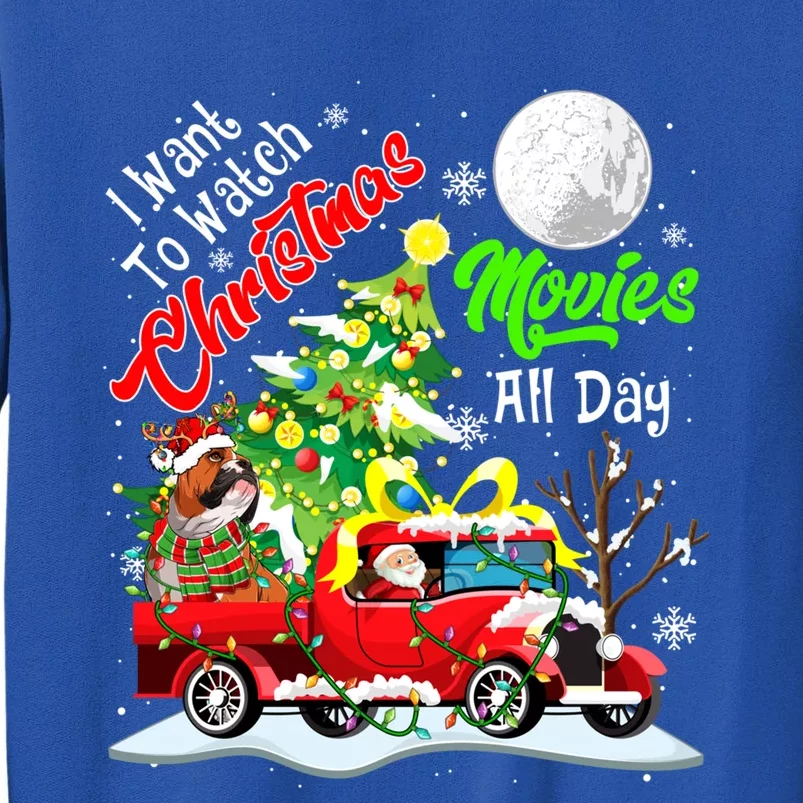 I Want To Watch Xmas Movies Cute Santa Bulldog On Truck Gift Tall Sweatshirt