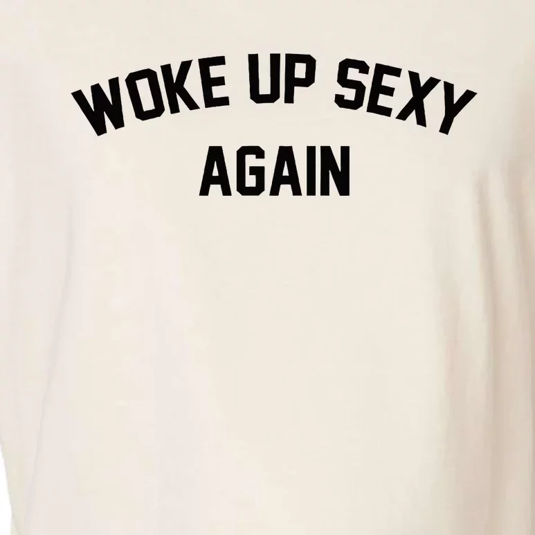 I Woke Up Sexy Funny Sarcastic Saying Garment-Dyed Women's Muscle Tee