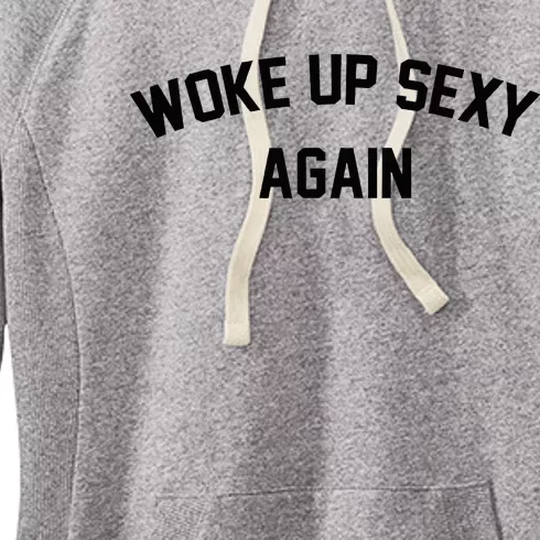 I Woke Up Sexy Funny Sarcastic Saying Women's Fleece Hoodie