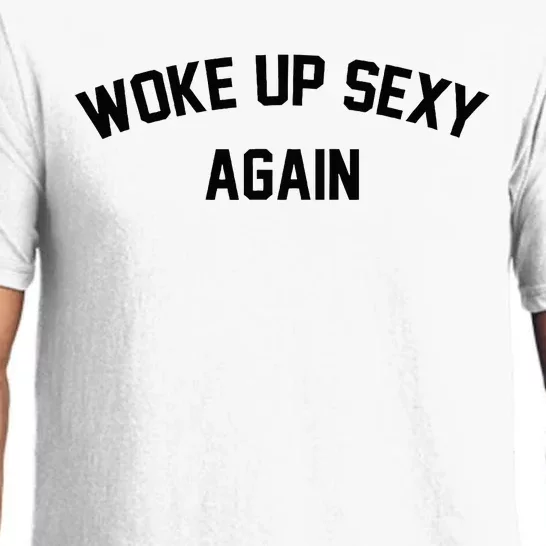 I Woke Up Sexy Funny Sarcastic Saying Pajama Set