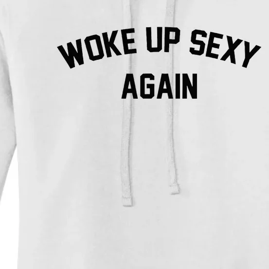 I Woke Up Sexy Funny Sarcastic Saying Women's Pullover Hoodie