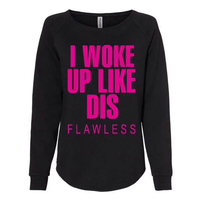 I Woke Up Like Dis Funny Womens California Wash Sweatshirt