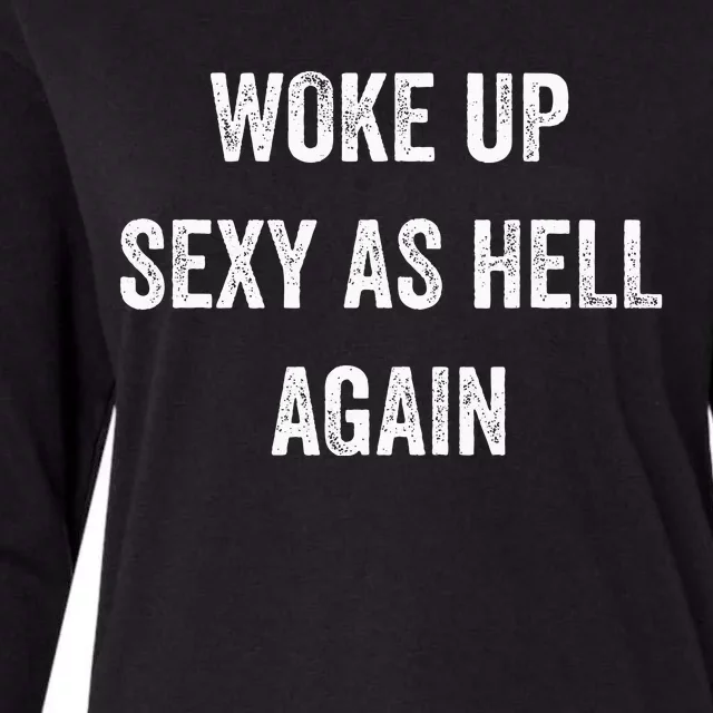 I Woke Up Sexy As Hell Again Funny Sarcastic Women Saying Womens Cotton Relaxed Long Sleeve T-Shirt