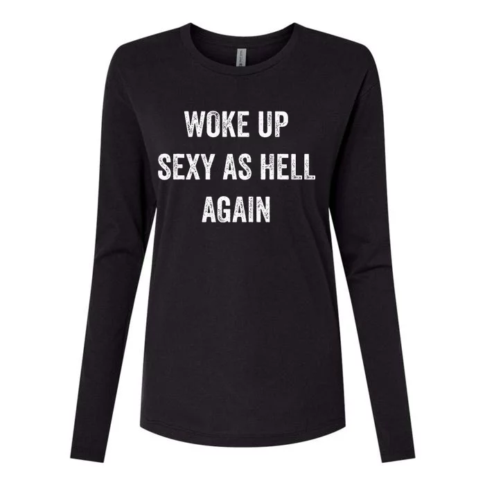 I Woke Up Sexy As Hell Again Funny Sarcastic Women Saying Womens Cotton Relaxed Long Sleeve T-Shirt