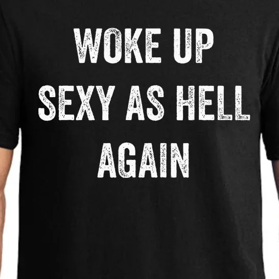 I Woke Up Sexy As Hell Again Funny Sarcastic Women Saying Pajama Set