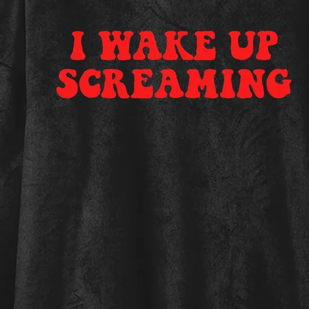 I Wake Up Screaming Funny Apparel Hooded Wearable Blanket