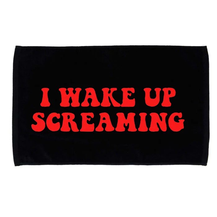 I Wake Up Screaming Funny Apparel Microfiber Hand Towel