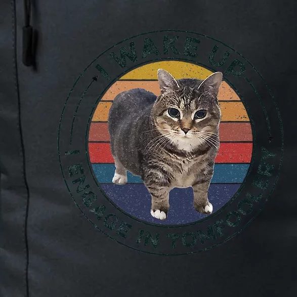 I Wake Up I Engage In Tomfoolery Silly Cat Meme Dark Joke Daily Commute Backpack