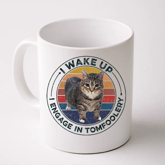 I Wake Up I Engage In Tomfoolery Silly Cat Meme Dark Joke Front & Back Coffee Mug