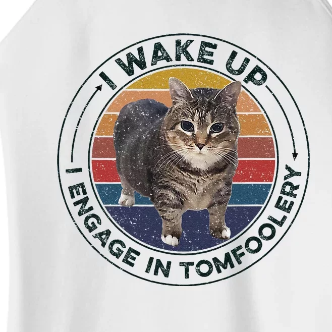 I Wake Up I Engage In Tomfoolery Silly Cat Meme Dark Joke Women’s Perfect Tri Rocker Tank