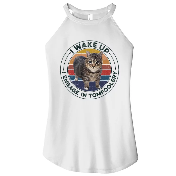 I Wake Up I Engage In Tomfoolery Silly Cat Meme Dark Joke Women’s Perfect Tri Rocker Tank