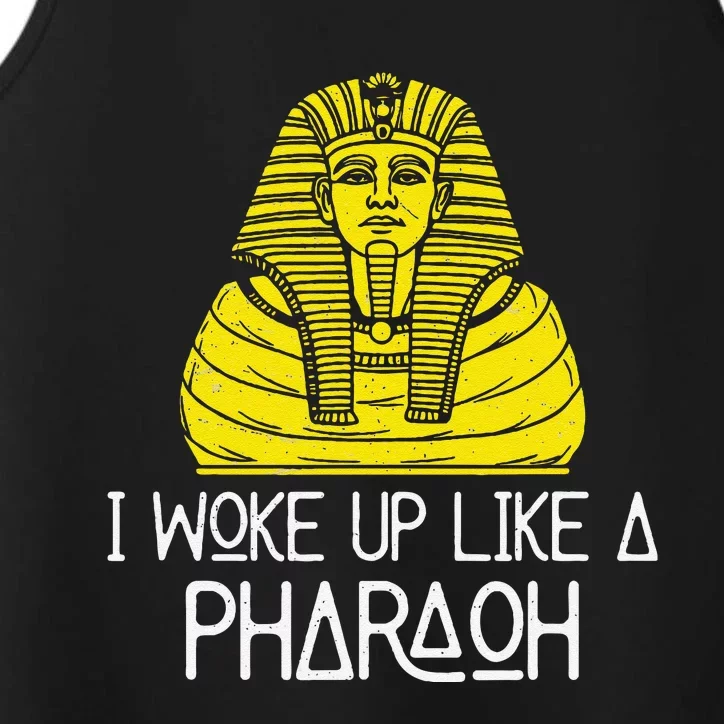 I Woke Up Like A Pharaoh Awesome Egyptian Sarcophagus Lovers Performance Tank