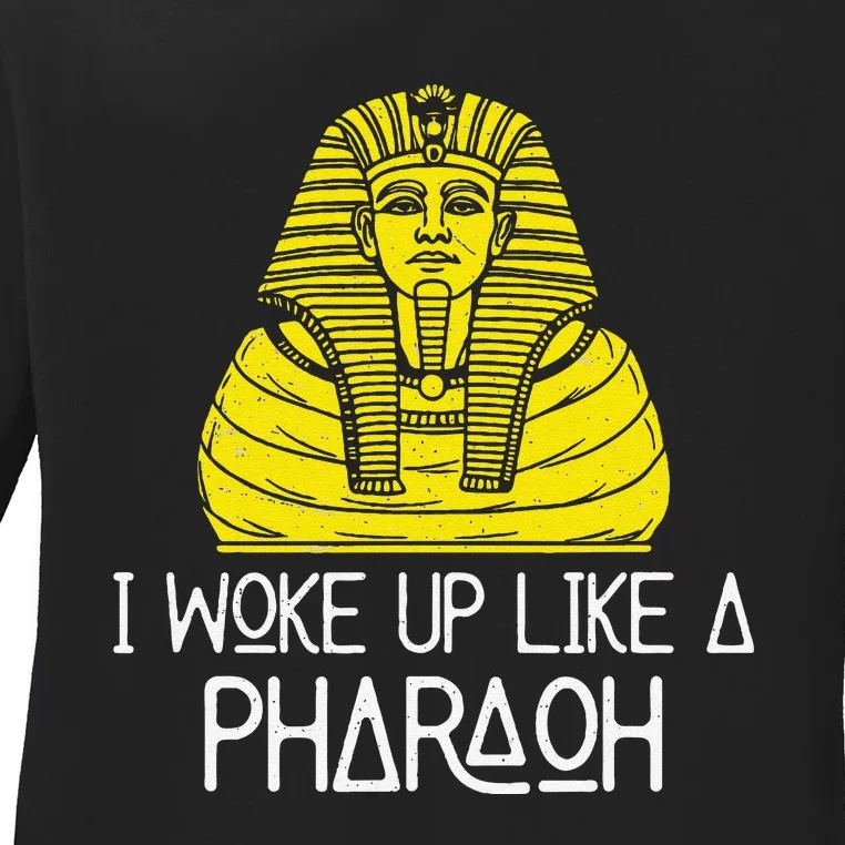 I Woke Up Like A Pharaoh Awesome Egyptian Sarcophagus Lovers Ladies Long Sleeve Shirt