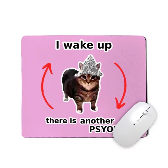 I Wake Up There Is Another Psyop Tin Foil Hat Cat Meme Mousepad