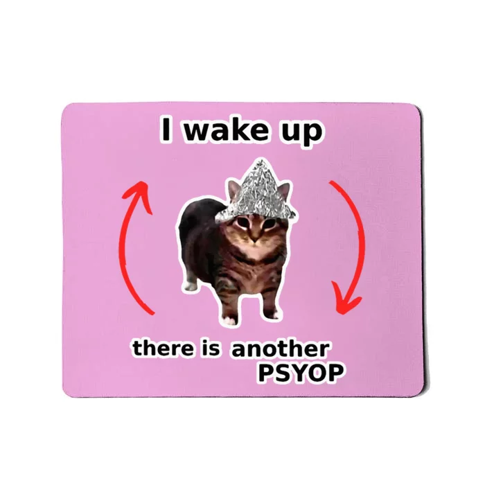 I Wake Up There Is Another Psyop Tin Foil Hat Cat Meme Mousepad